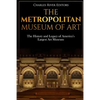 The Metropolitan Museum of Art: The History and Legacy of America's Largest Art Museum - Paperback