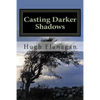 Casting Darker Shadows: as above - Paperback