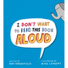 I Don't Want to Read This Book Aloud - Hardcover