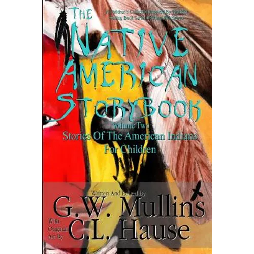 The Native American Story Book Volume Two Stories Of The American Indians For Children - Paperback