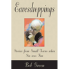 Eavesdroppings: Stories from Small Towns When Sin Was Fun - Paperback