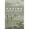 Facing Catastrophe: Environmental Action for a Post-Katrina World - Paperback