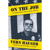 On the Job: An Omaha Police Officer's Story: 1958-88 - Paperback