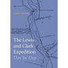 Lewis and Clark Expedition Day by Day - Hardcover