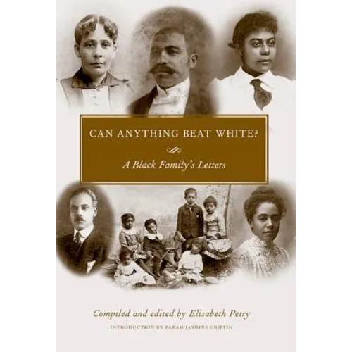 Can Anything Beat White?: A Black Family's Letters - Paperback