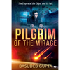 Pilgrim of the mirage: The Empire of the Chips, and Its Fall. - Paperback