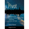 The Pivot: Addressing Global Problems Through Local Action - Hardcover