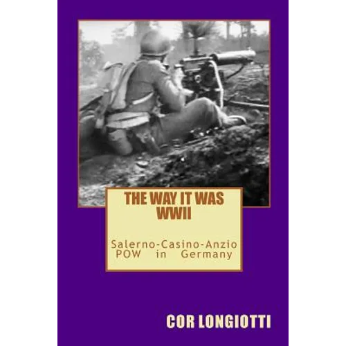 The Way It Was WW II Salerno-Casino-Anzio POW in Germany - Paperback