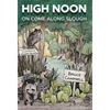 High Noon on Come Along Slough - Hardcover