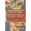 Negotiating Diasporic Identity in Arab-Canadian Students: Double Consciousness, Belonging, and Radicalization - Hardcover
