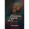 Absolute Love: Not the God You Are Imagining - Paperback