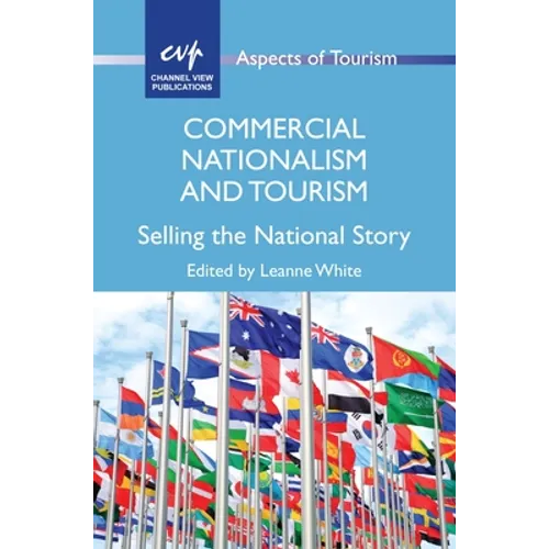 Commercial Nationalism and Tourism: Selling the National Story - Paperback