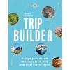 Lonely Planet's Trip Builder: Over 800 Ideas for Your Next Getaway Travel Planning Tips & Inspiring Itineraries Active, Culture, Art, Beach & Wildlife - Hardcover