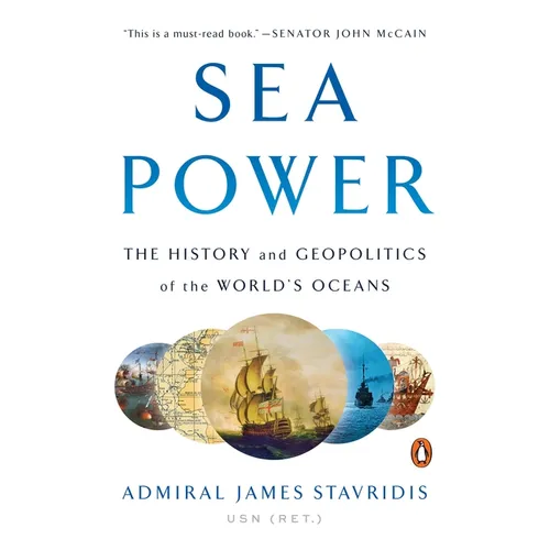 Sea Power: The History and Geopolitics of the World's Oceans - Paperback
