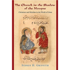 The Church in the Shadow of the Mosque: Christians and Muslims in the World of Islam - Paperback