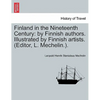Finland in the Nineteenth Century: By Finnish Authors. Illustrated by Finnish Artists. (Editor, L. Mechelin.). - Paperback