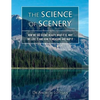 The Science of Scenery: How we see scenic beauty, what it is, why we love it, and how to measure and map it - Paperback