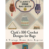 Clark's Bag Book: Crochet Patterns to Make 100 Bags - Paperback