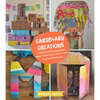 Cardboard Creations: Open-Ended Exploration with Recycled Materials - Paperback