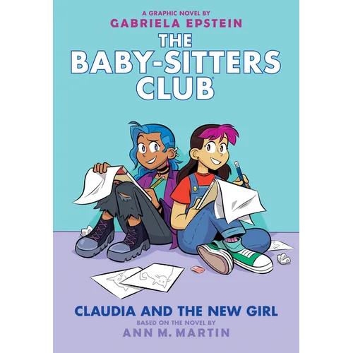 Claudia and the New Girl: A Graphic Novel (the Baby-Sitters Club #9): Volume 9 - Hardcover