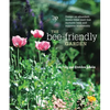 The Bee-Friendly Garden: Design an Abundant, Flower-Filled Yard That Nurtures Bees and Supports Biodiversity - Paperback