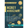 Money Management: Become a Master in a Short Time on How to Create a Budget, Save Your Money and Get Out of Debt while Building Your Financial Freedom - Hardcover