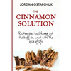 The Cinnamon Solution: Restore Your Health and Get the Body You Want with the Spice of Life (Bonus: Includes Over Simple and Delicious 40 Cin - Paperback