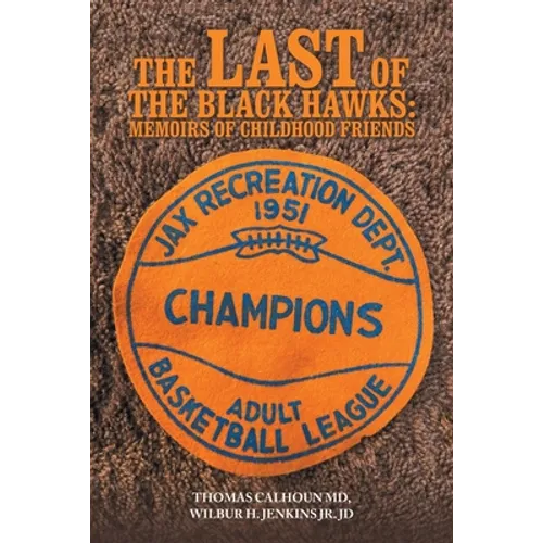 The Last of the Black Hawks: Memoirs of Childhood Friends - Paperback
