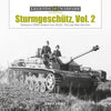 Sturmgeschütz: Germany's WWII Assault Gun (Stug), Vol.2: The Late War Versions - Hardcover