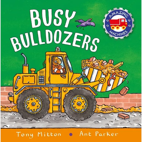 Amazing Machines: Big Bulldozers - Board Book