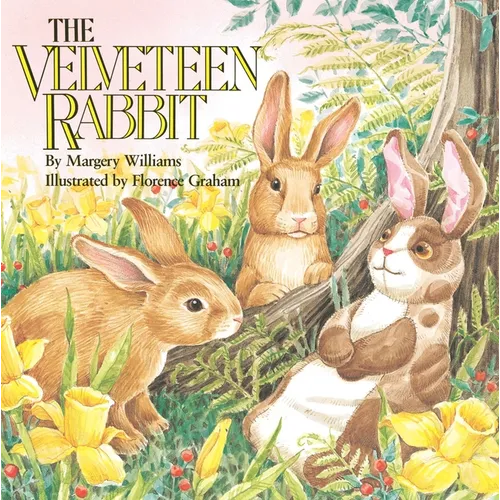 The Velveteen Rabbit: Or How Toys Become Real - Paperback