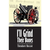 I'll Grind Their Bones - Paperback