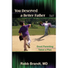 You Deserved a Better Father (2nd Ed): Good Parenting Takes a Plan - Paperback