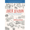 Duck Season: Eating, Drinking, and Other Misadventures in Gascony--France's Last Best Place - Paperback