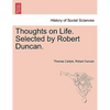 Thoughts on Life. Selected by Robert Duncan. - Paperback