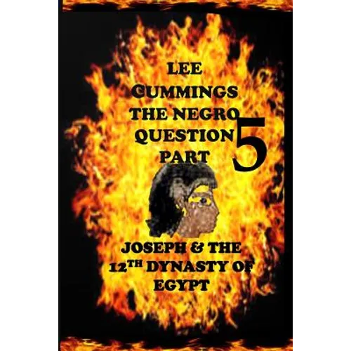 The Negro Question Part 5 Joseph and the 12th dynasty of Egypt - Paperback
