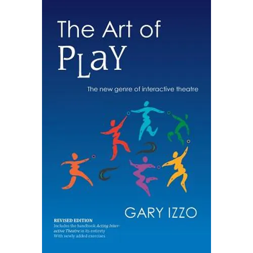 The Art of Play: The New Genre of Interactive Theatre - Paperback