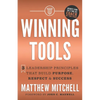Winning Tools: 3 Leadership Principles That Build Purpose, Respect & Success - Paperback