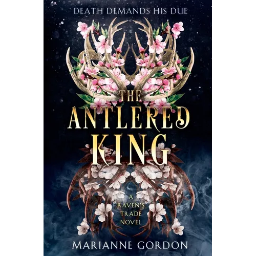 The Antlered King: A Raven's Trade Novel - Hardcover