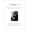The Empty Chair: Handling Grief on Holidays and Special Occasions - Paperback