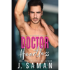 Doctor Heartless: A Grumpy Single Dad Next Door Neighbor Romance - Paperback