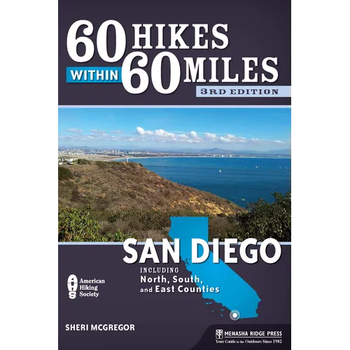 60 Hikes Within 60 Miles: San Diego: Including North, South, and East Counties - Paperback