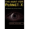 The Hunt for Planet X: New Worlds and the Fate of Pluto - Paperback