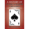 A History of Classic & Modern Card Games: A Baker's Dozen! - Paperback