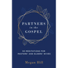 Partners in the Gospel: 50 Meditations for Pastors' and Elders' Wives - Hardcover