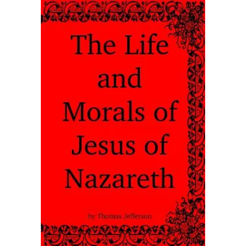 The Life and Morals of Jesus of Nazareth - Paperback