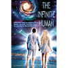 The Infinite Human: An Ascension Guide for Awakening Infinite Humans, Star Seeds, Twin Souls and New Infinite 5D Earth - Paperback