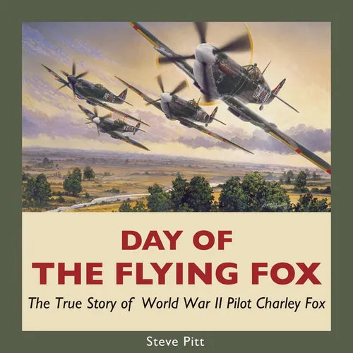 Day of the Flying Fox: The True Story of World War II Pilot Charley Fox - Paperback