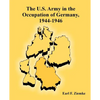 The U.S. Army in the Occupation of Germany, 1944-1946 - Paperback