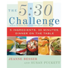 The 5:30 Challenge: 5 Ingredients, 30 Minutes, Dinner on the Table - Paperback